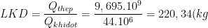 LKD=\frac{Q_{thep}}{Q_{khidot}}=\frac{9,695.10^{9}}{44.10^6}=220,34(kg)